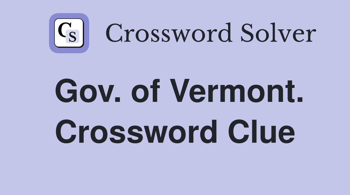 Gov. of Vermont. Crossword Clue