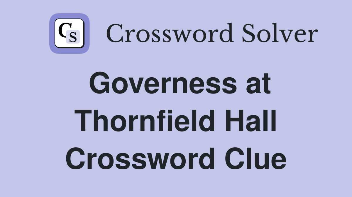 Governess at Thornfield Hall Crossword Clue