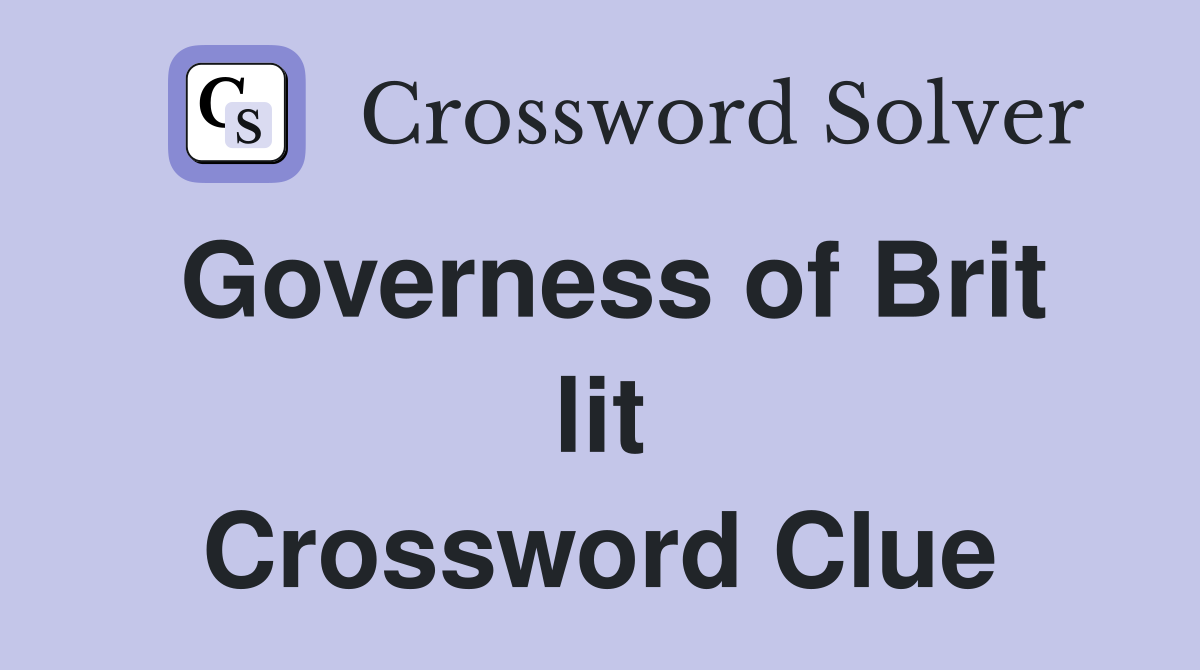 Governess of Brit lit Crossword Clue