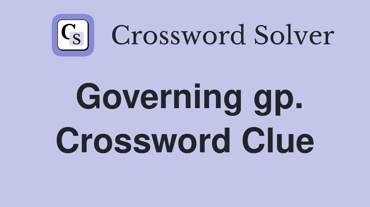Governing gp. Crossword Clue