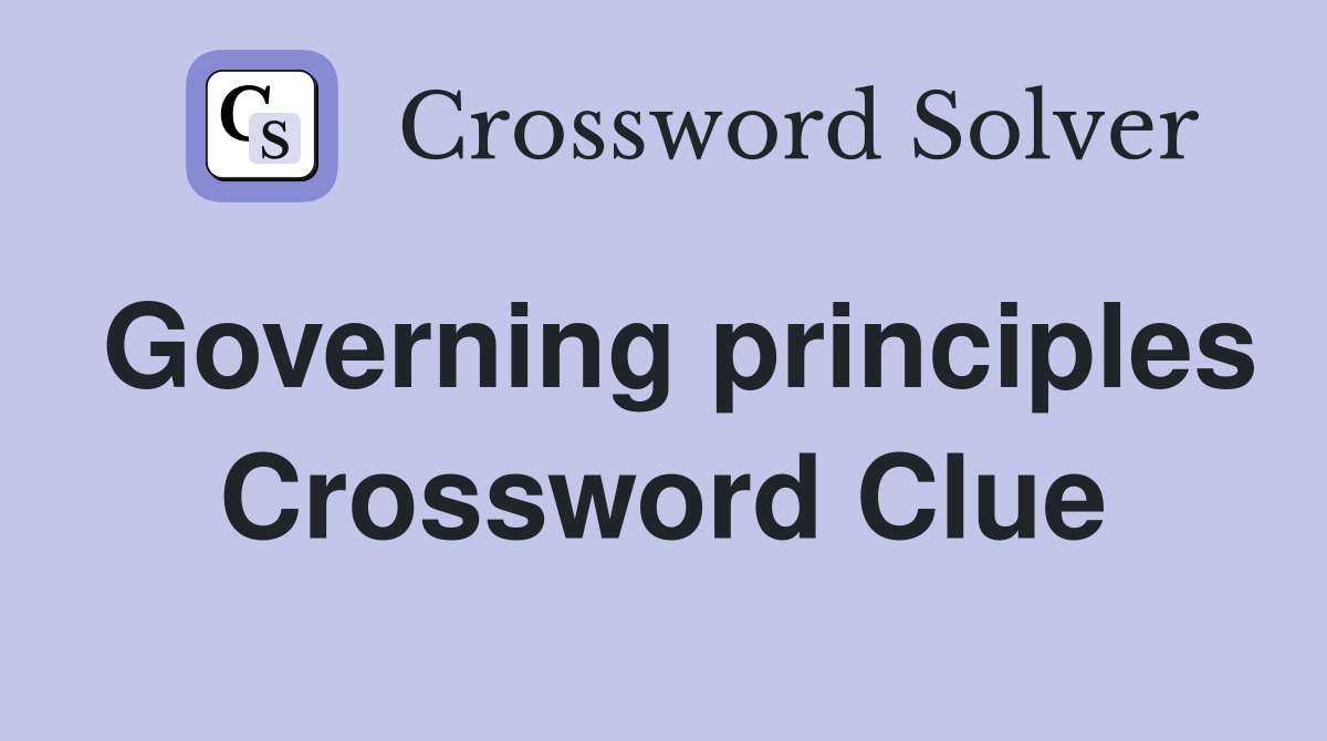 Governing principles Crossword Clue