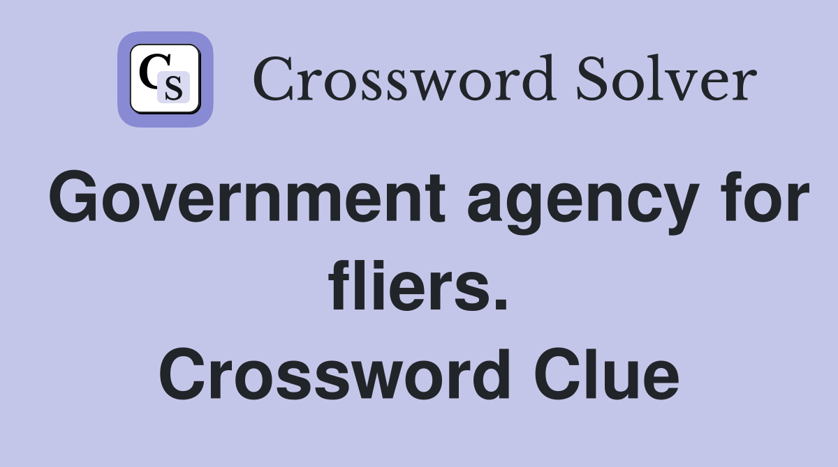 Government agency for fliers. Crossword Clue