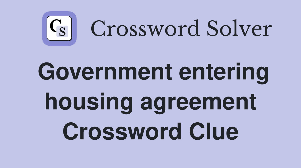 Government entering housing agreement Crossword Clue