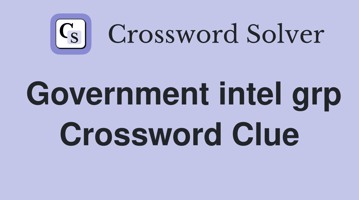 Government intel grp Crossword Clue