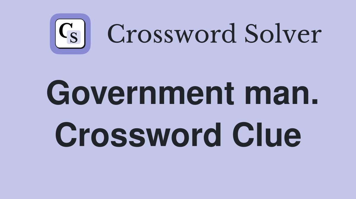 Government man. Crossword Clue