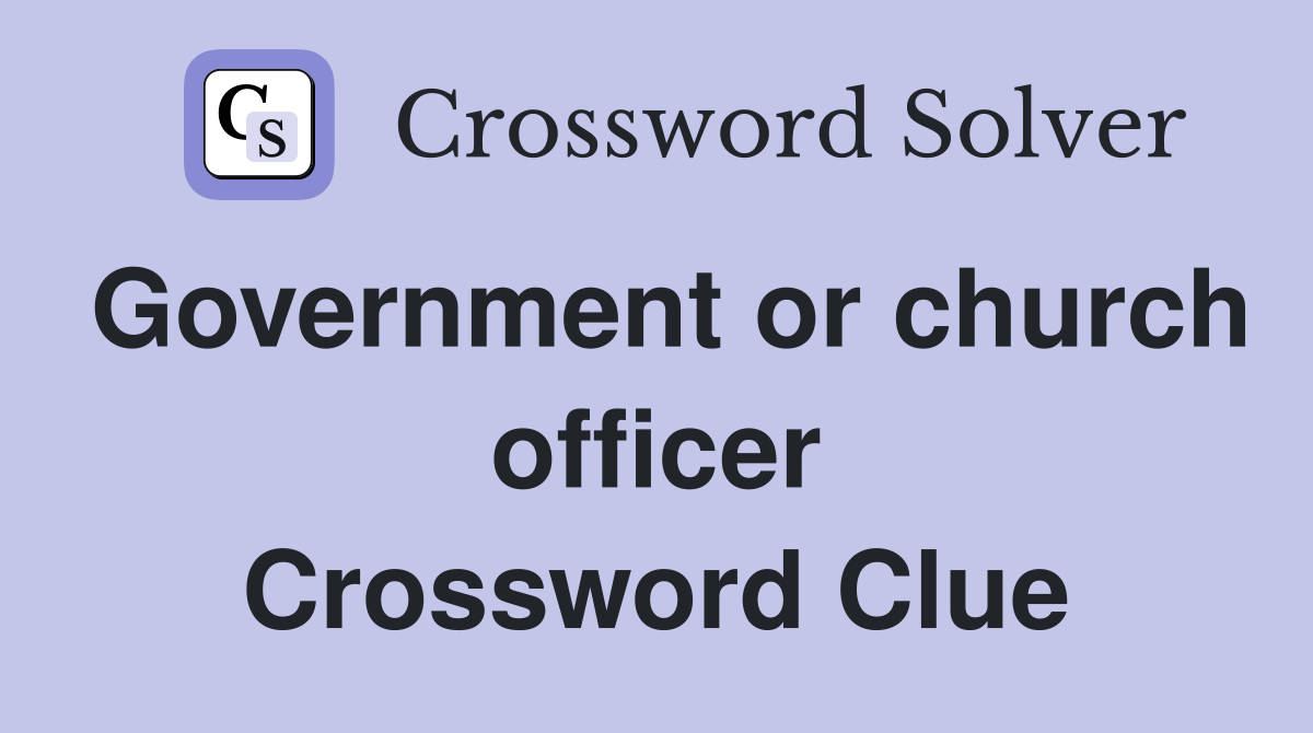 Government or church officer Crossword Clue