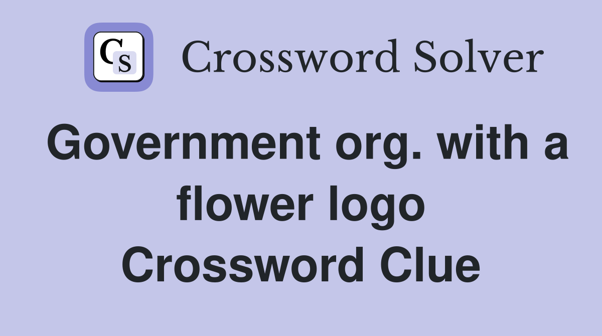 Government org. with a flower logo Crossword Clue