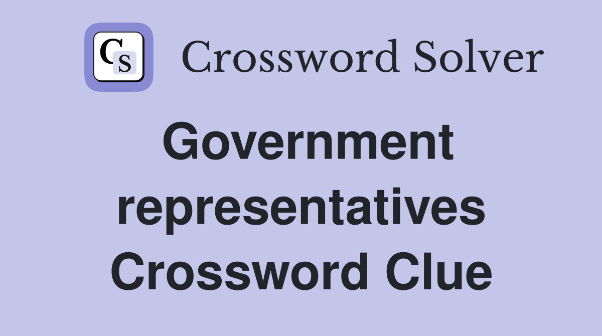 Government representatives Crossword Clue