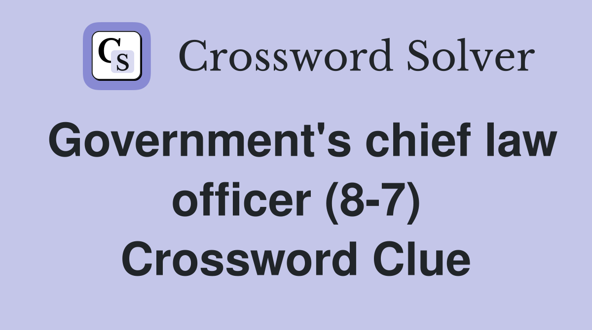Government's chief law officer (8-7) Crossword Clue