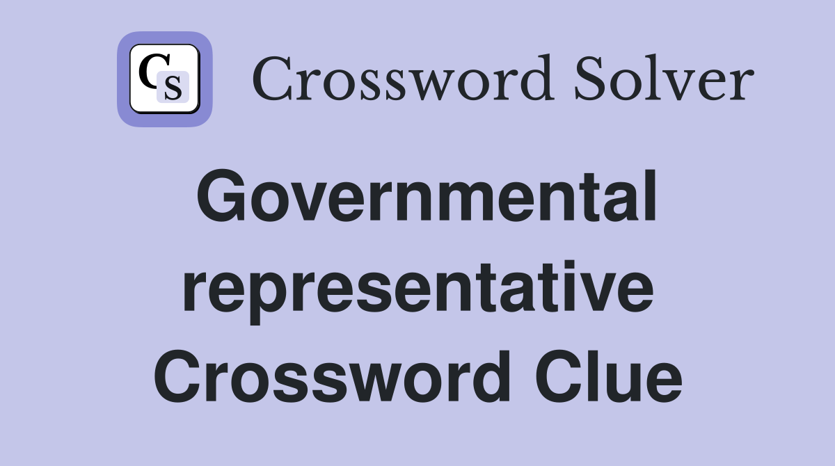 Governmental representative Crossword Clue