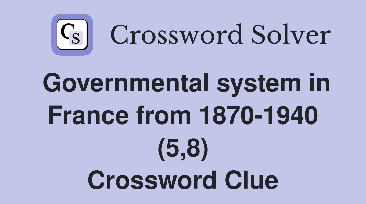 Governmental system in France from 1870-1940 (5,8) Crossword Clue