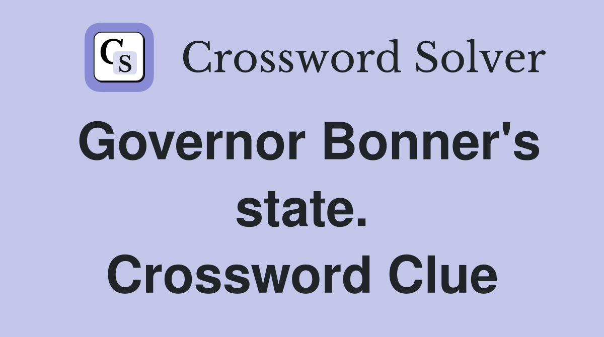 Governor Bonner's state. Crossword Clue