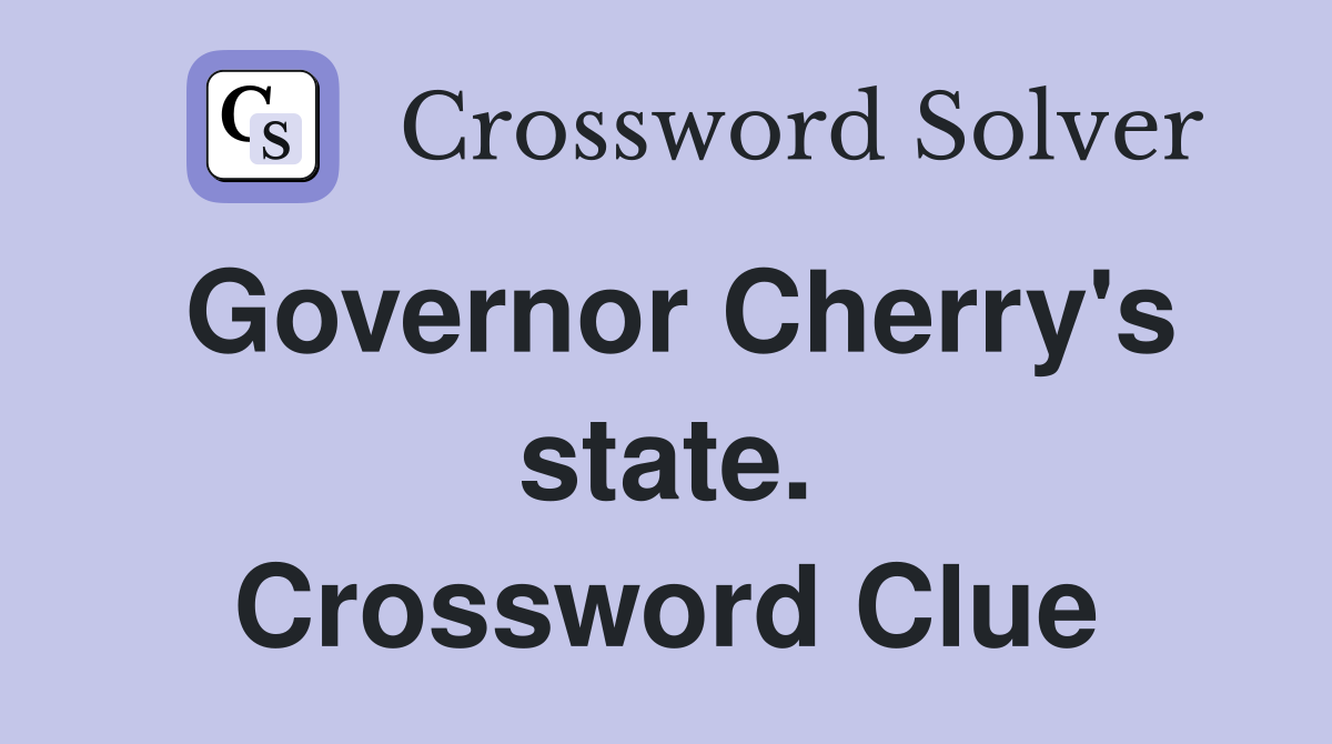 Governor Cherry's state. Crossword Clue