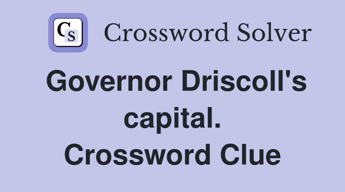 Governor Driscoll's capital. Crossword Clue