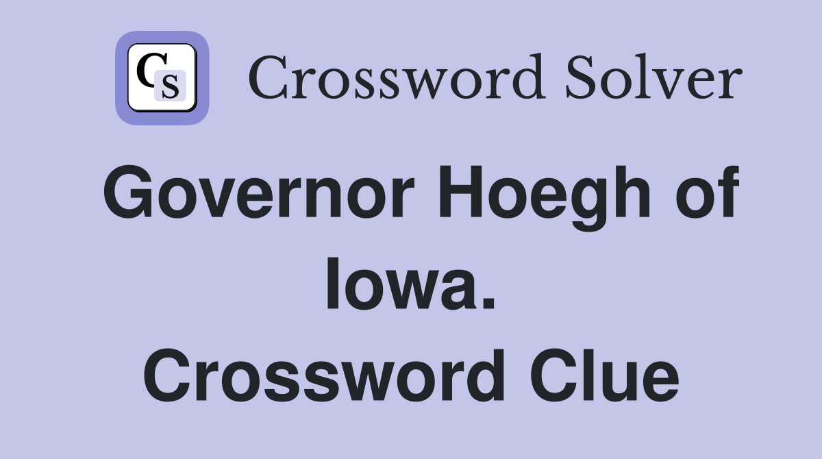 Governor Hoegh of Iowa. Crossword Clue