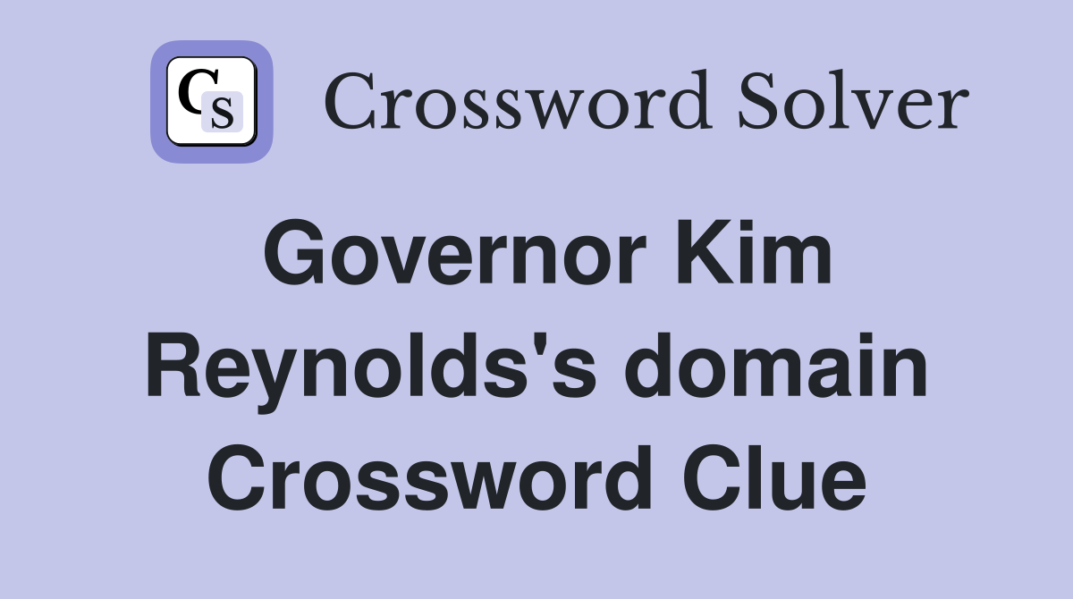Governor Kim Reynolds's domain Crossword Clue