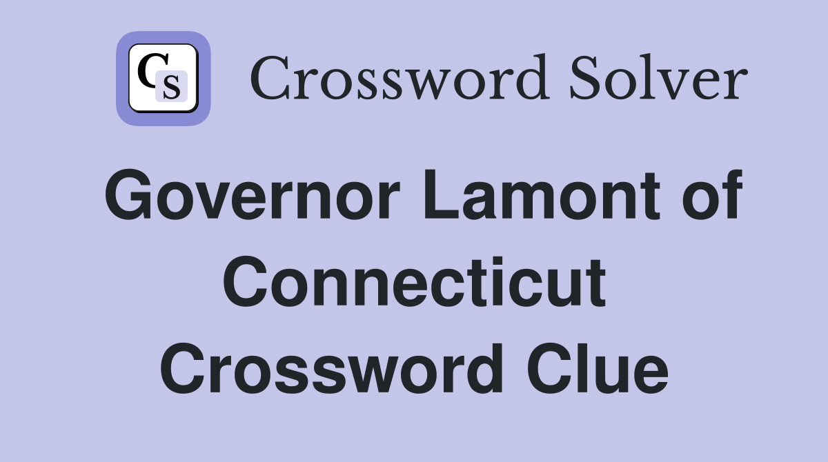 Governor Lamont of Connecticut Crossword Clue