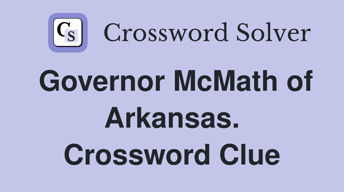 Governor McMath of Arkansas. Crossword Clue