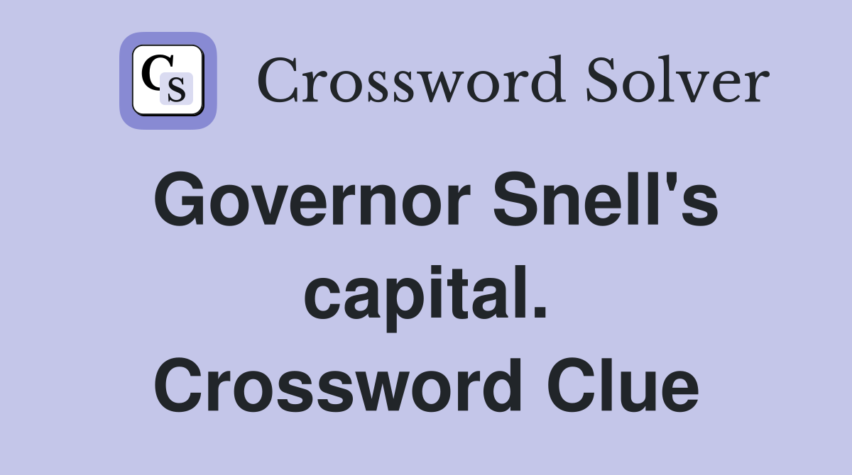 Governor Snell's capital. Crossword Clue