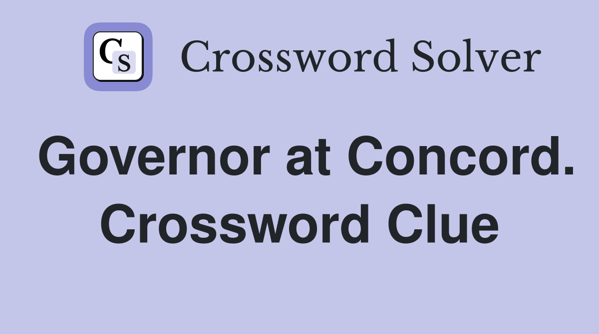 Governor at Concord. Crossword Clue