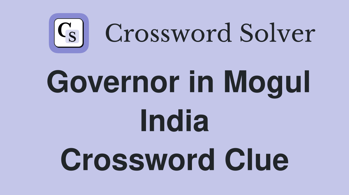 Governor in Mogul India Crossword Clue