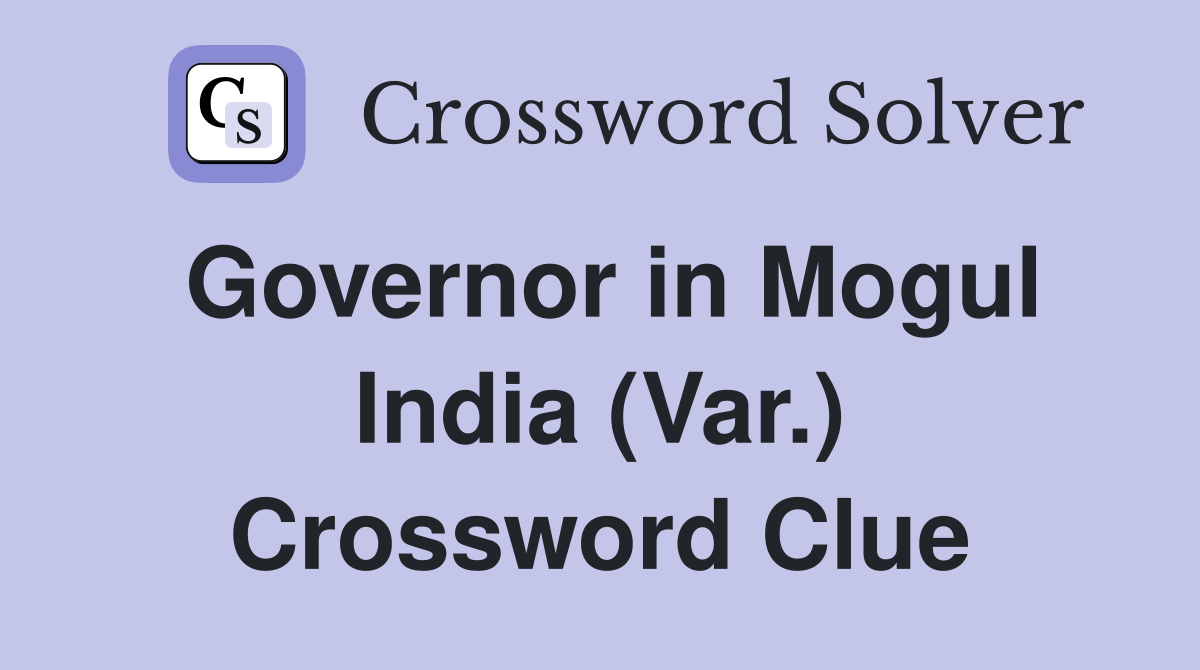 Governor in Mogul India (Var.) Crossword Clue