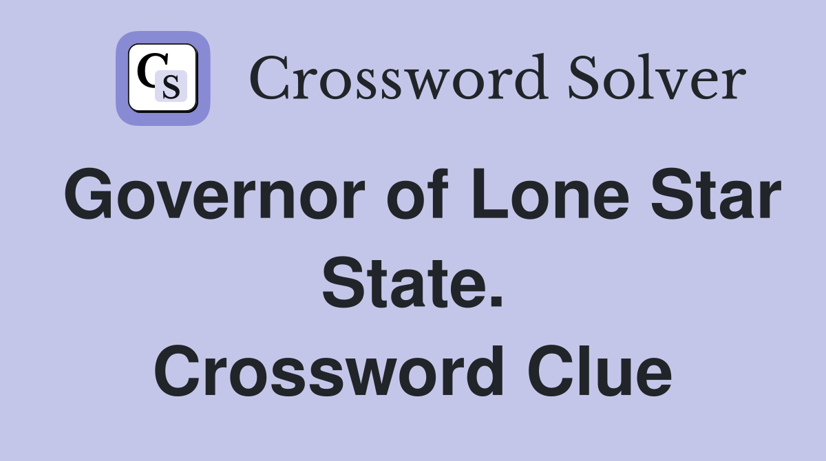 Governor of Lone Star State. Crossword Clue