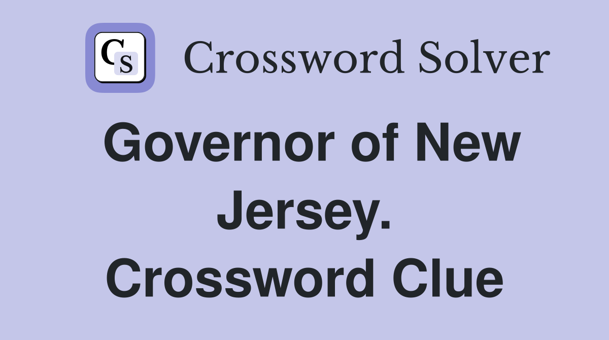 Governor of New Jersey. Crossword Clue