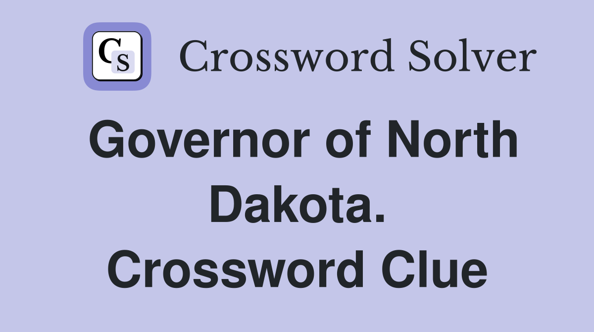 Governor of North Dakota. Crossword Clue