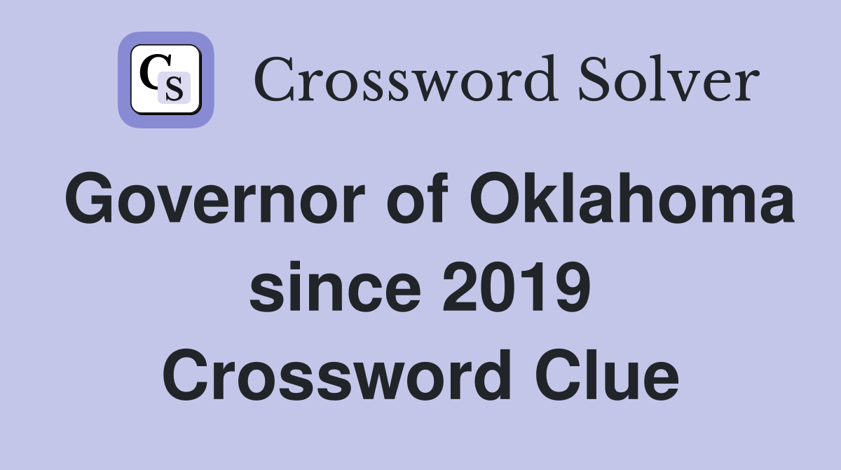 Governor of Oklahoma since 2019 Crossword Clue