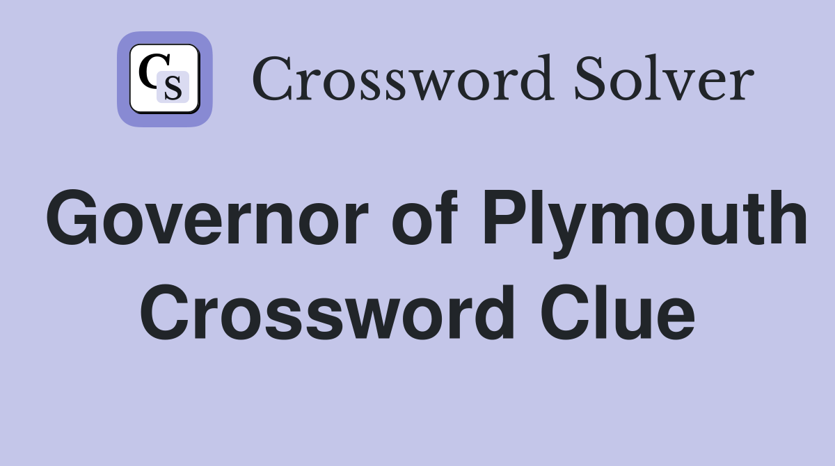 Governor of Plymouth Crossword Clue