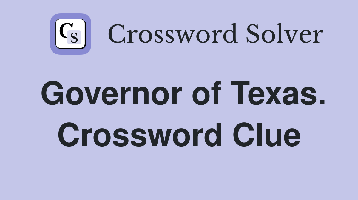 Governor of Texas. Crossword Clue