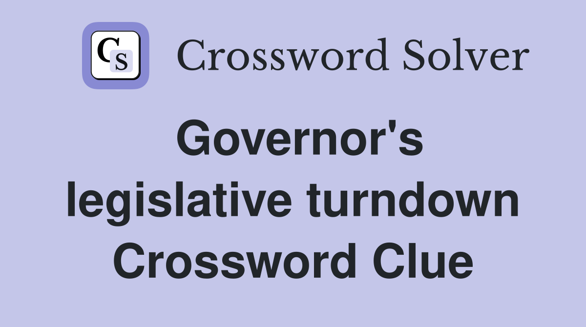 Governor's legislative turndown Crossword Clue