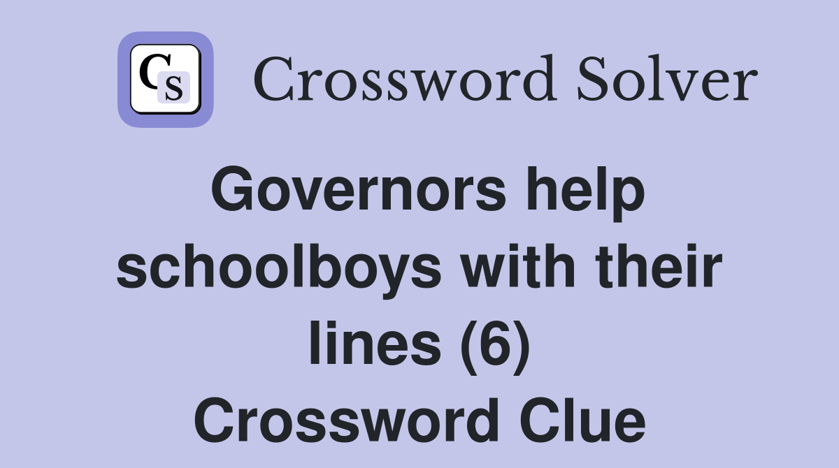 Governors help schoolboys with their lines (6) Crossword Clue