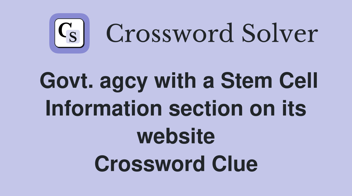 Govt. agcy with a Stem Cell Information section on its website Crossword Clue