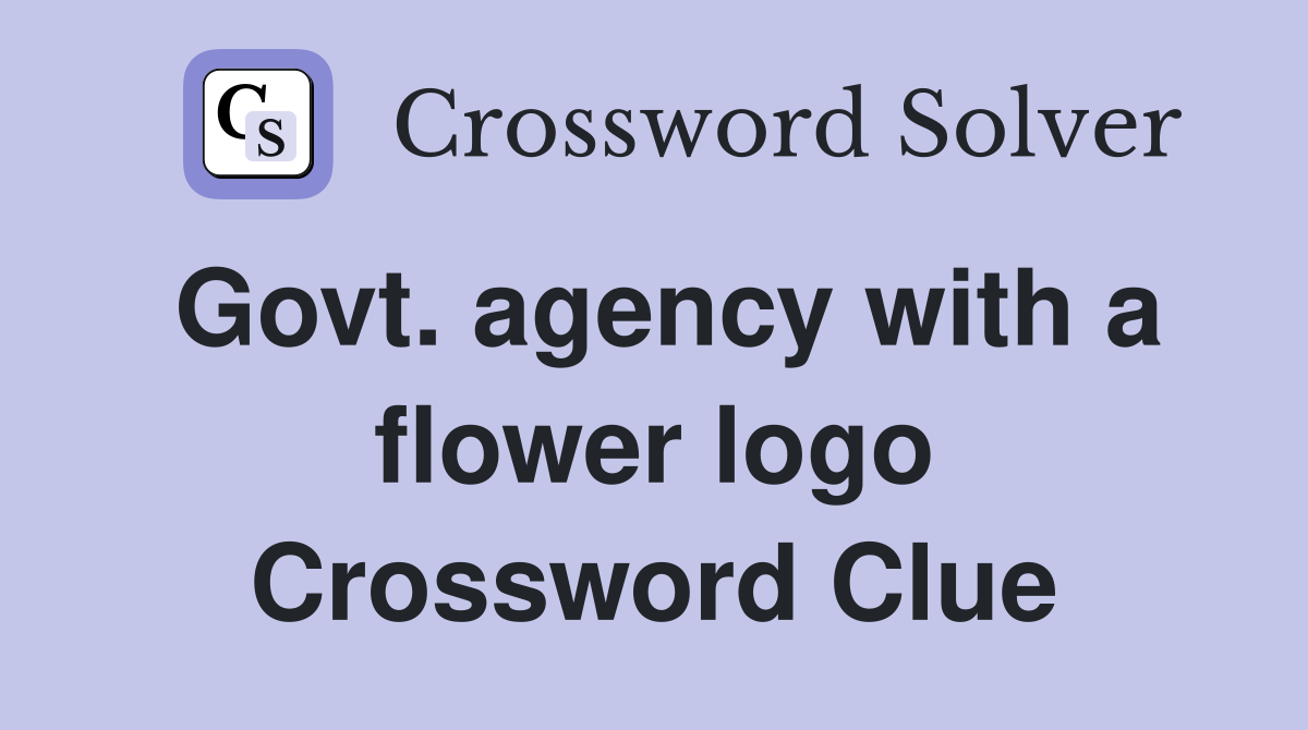 Govt. agency with a flower logo Crossword Clue