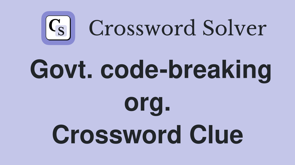 Govt. code-breaking org. Crossword Clue