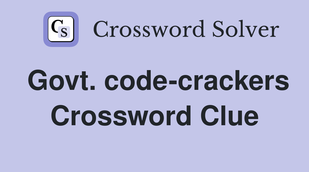 Govt. code-crackers Crossword Clue