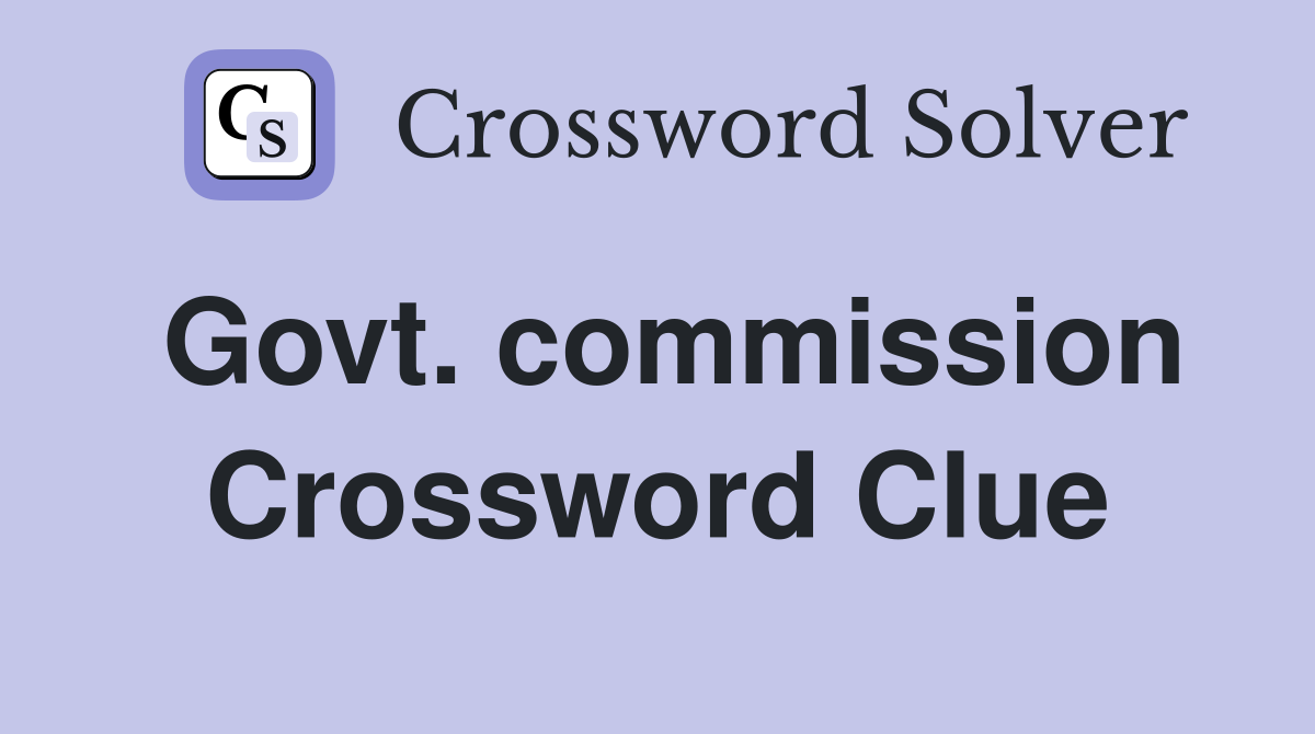 Govt. commission Crossword Clue
