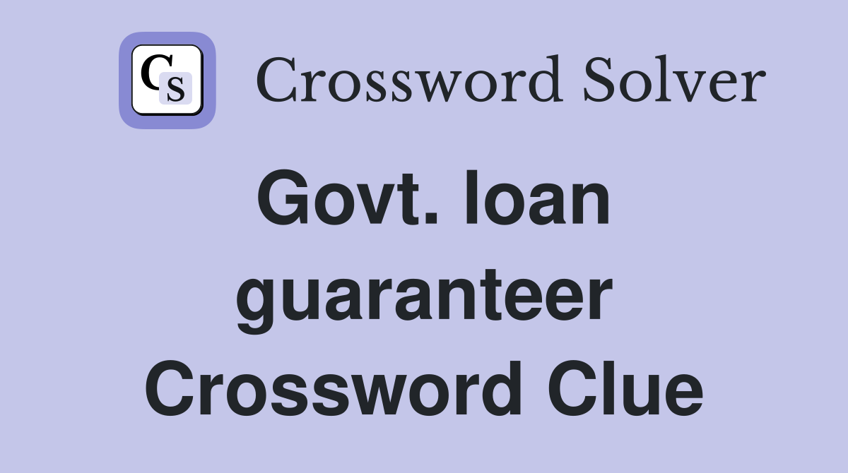 Govt. loan guaranteer Crossword Clue