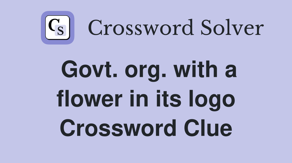 Govt. org. with a flower in its logo Crossword Clue
