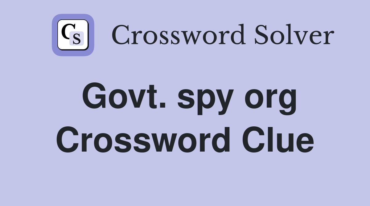 Govt. spy org Crossword Clue