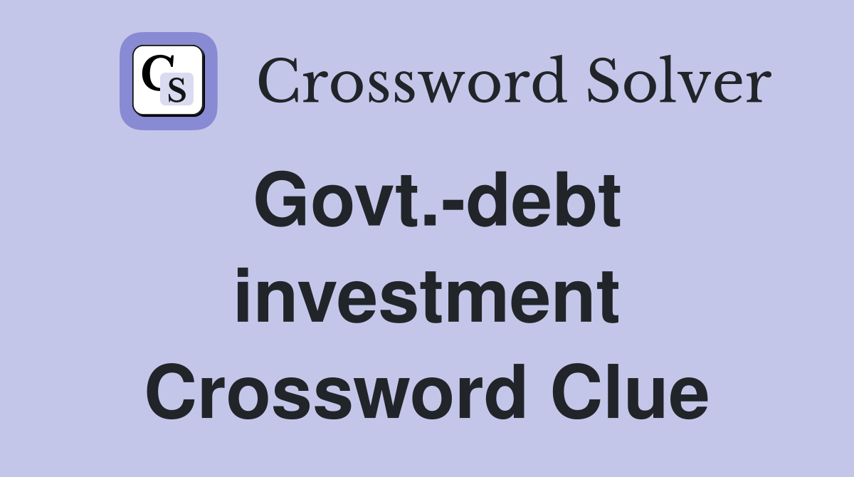 Govt.-debt investment Crossword Clue