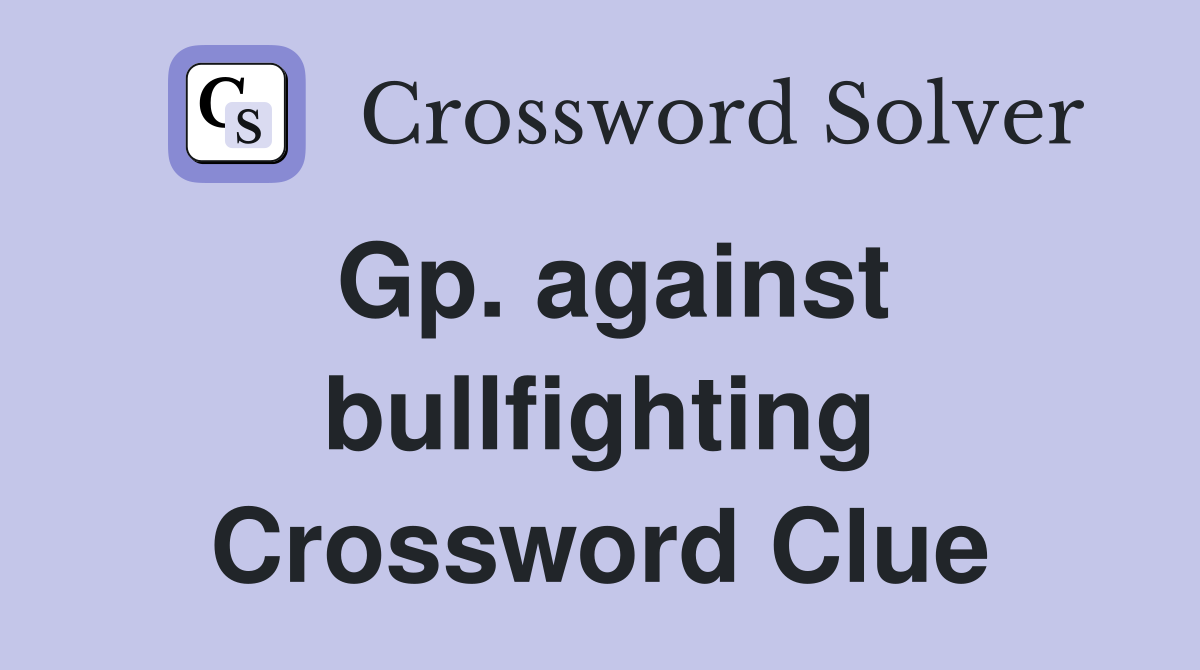 Gp. against bullfighting Crossword Clue