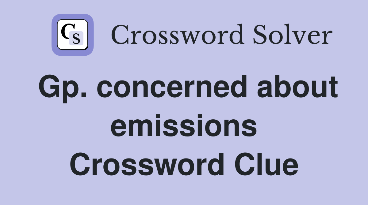 Gp. concerned about emissions Crossword Clue