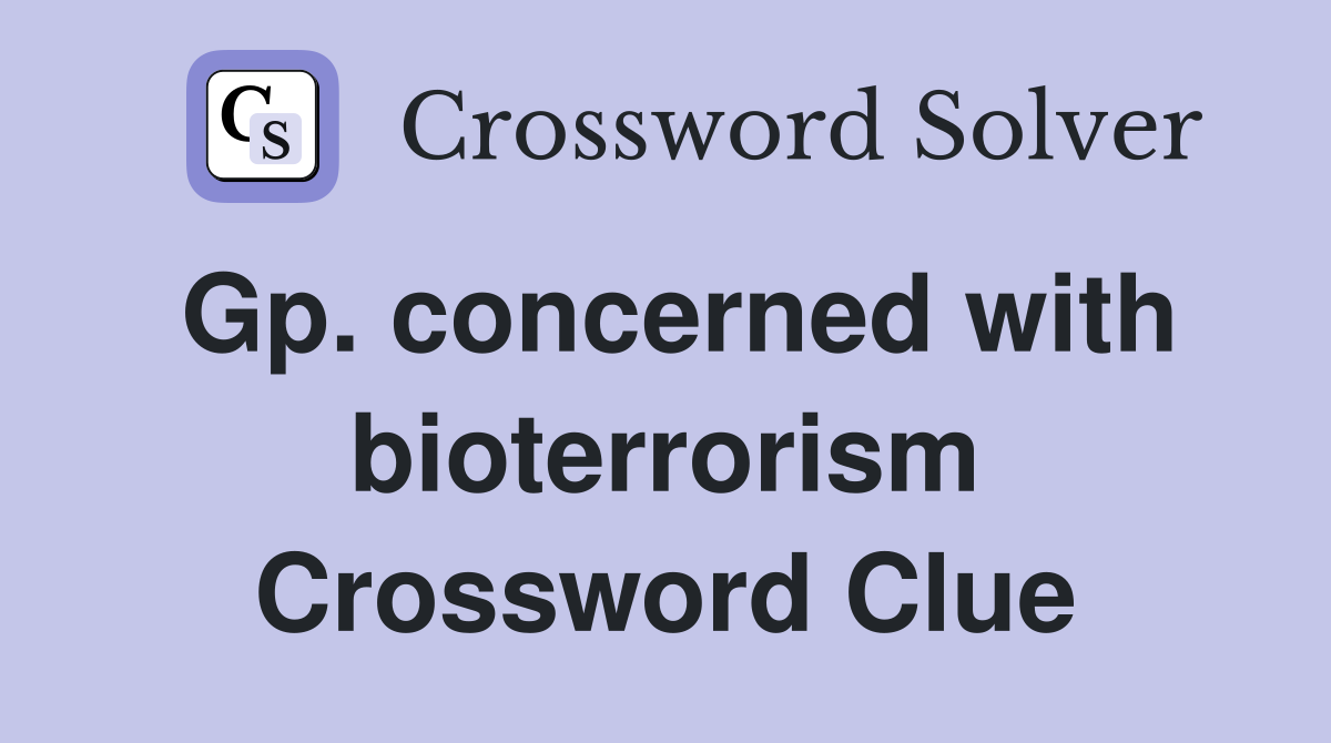Gp. concerned with bioterrorism Crossword Clue