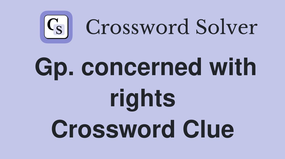 Gp. concerned with rights Crossword Clue