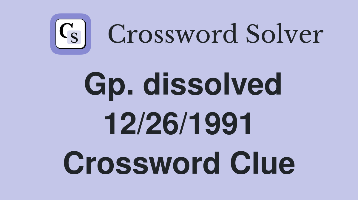 Gp. dissolved 12/26/1991 Crossword Clue