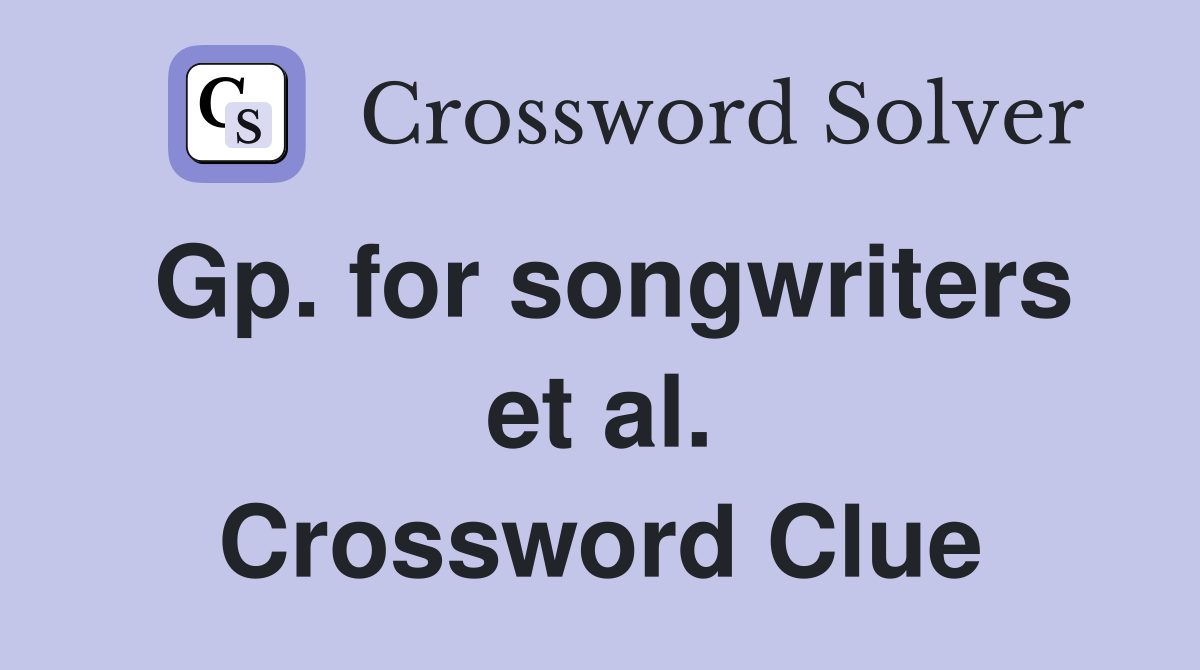 Gp. for songwriters et al. Crossword Clue