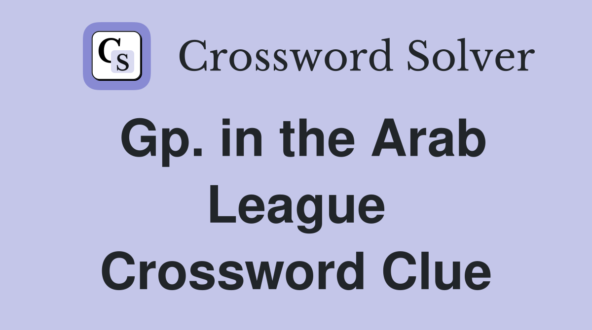 Gp. in the Arab League Crossword Clue